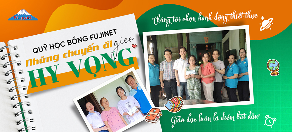 QUỸ HỌC BỔNG FUJINET – NHỮNG CHUYẾN ĐI GIEO HY VỌNG